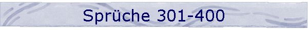 Sprche 301-400