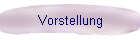 Vorstellung